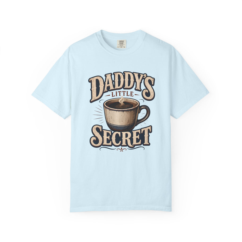 Daddy’s Little Secret Comfort Colors T-Shirt – Funny Coffee Dad Graphic Tee