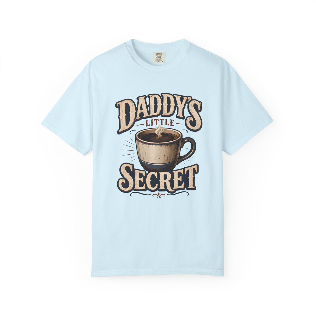 Daddy’s Little Secret Comfort Colors T-Shirt – Funny Coffee Dad Graphic Tee