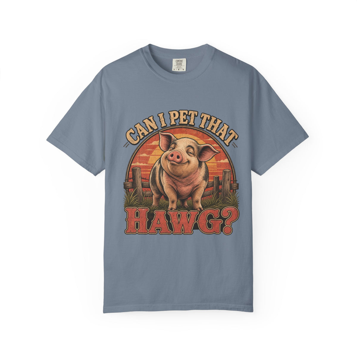 Can I Pet That Hawg? Comfort Colors T-Shirt – Funny Pig Graphic Tee