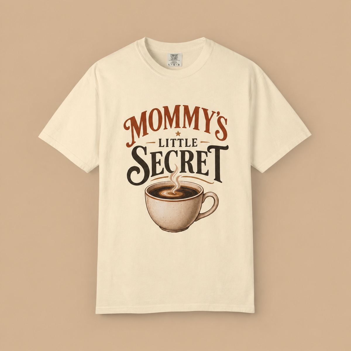 Mommy’s Little Secret Comfort Colors T-Shirt – Funny Coffee Mom Graphic Tee