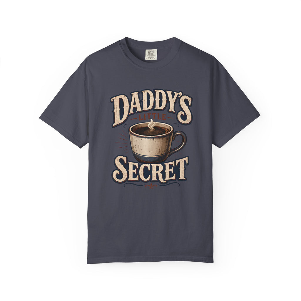 Daddy’s Little Secret Comfort Colors T-Shirt – Funny Coffee Dad Graphic Tee