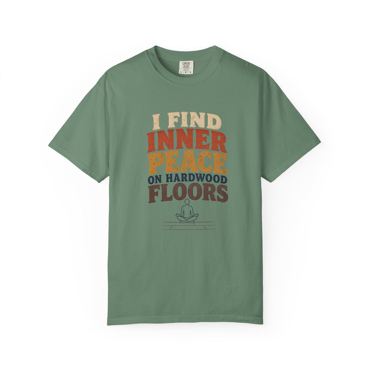 I Find Inner Peace on Hardwood Floors Comfort Colors T-Shirt – Funny Yoga Graphic Tee