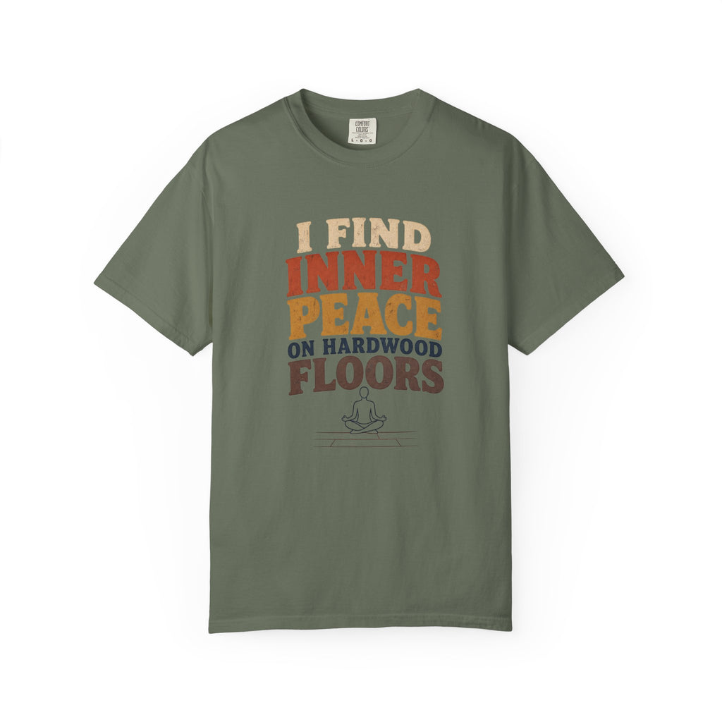 I Find Inner Peace on Hardwood Floors Comfort Colors T-Shirt – Funny Yoga Graphic Tee