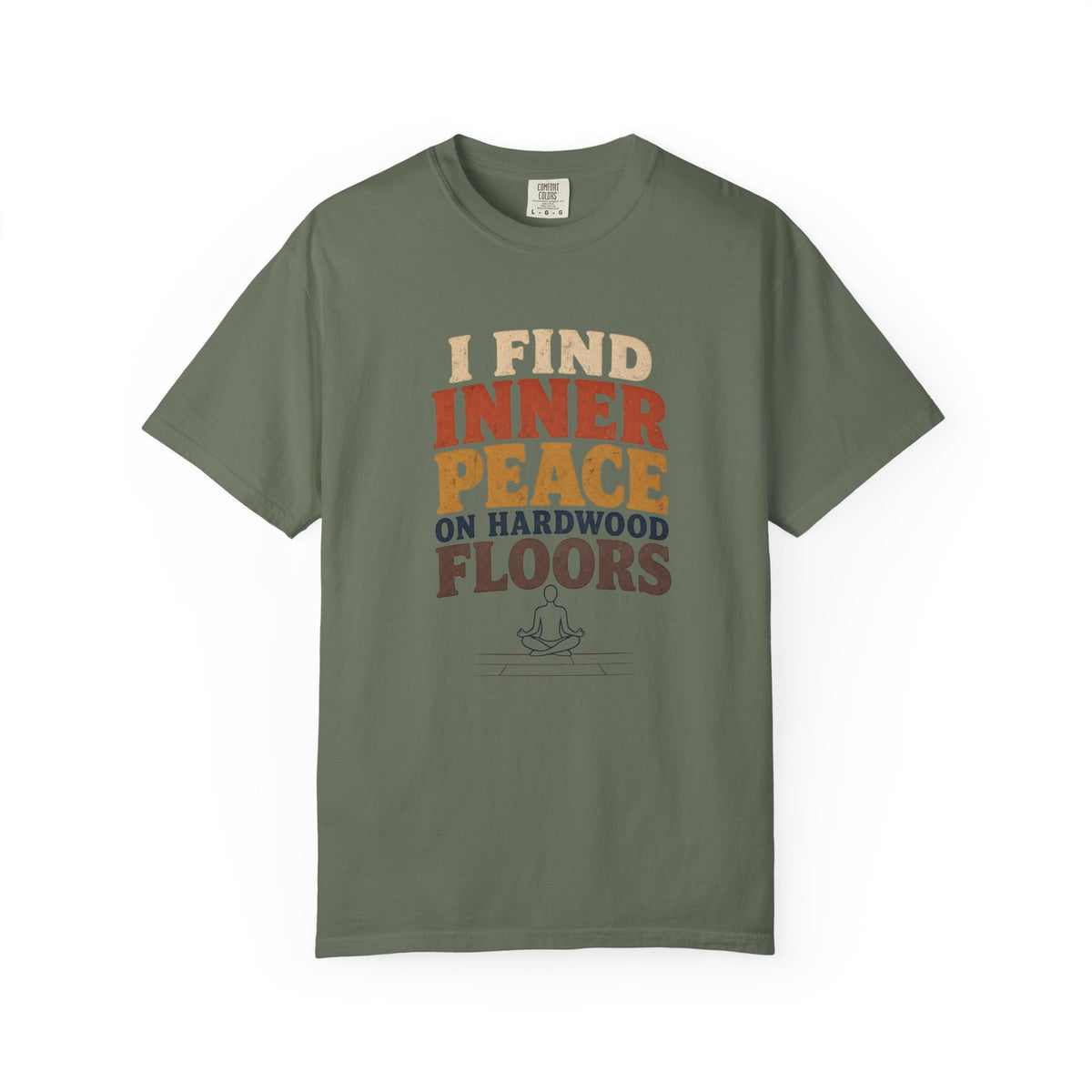 I Find Inner Peace on Hardwood Floors Comfort Colors T-Shirt – Funny Yoga Graphic Tee