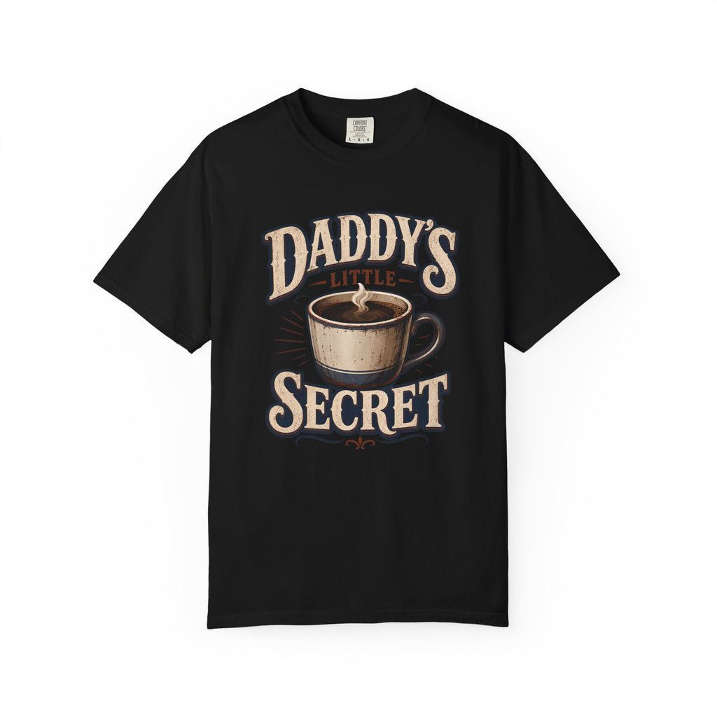 Daddy’s Little Secret Comfort Colors T-Shirt – Funny Coffee Dad Graphic Tee